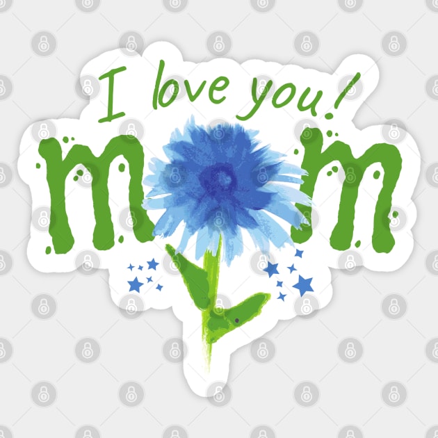 I love my mom Sticker by peace and love